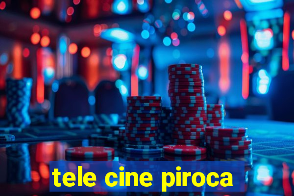 tele cine piroca